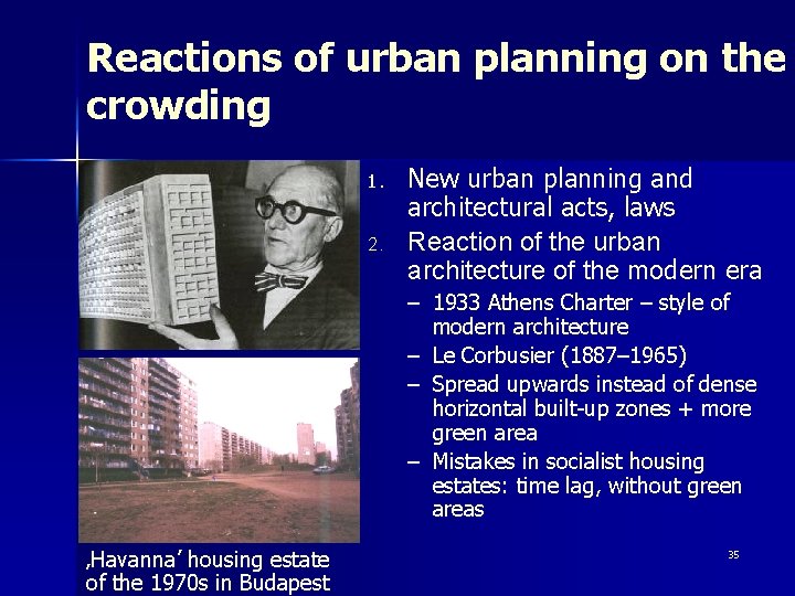 Reactions of urban planning on the crowding 1. 2. New urban planning and architectural