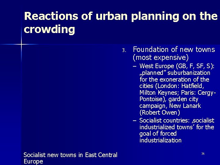 Reactions of urban planning on the crowding 3. Foundation of new towns (most expensive)