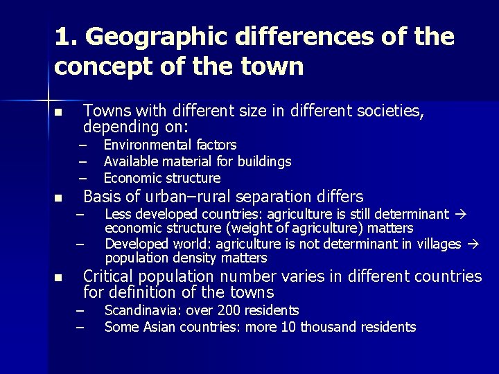 1. Geographic differences of the concept of the town n n Towns with different