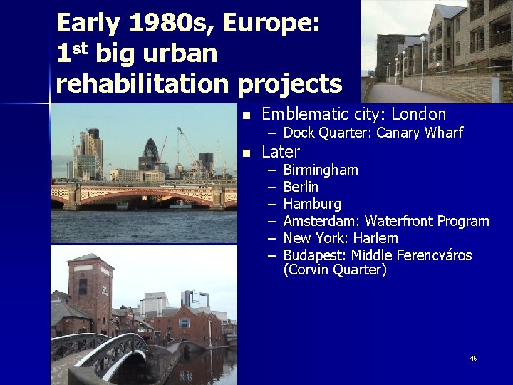 Early 1980 s, Europe: 1 st big urban rehabilitation projects Population change in Ruhr