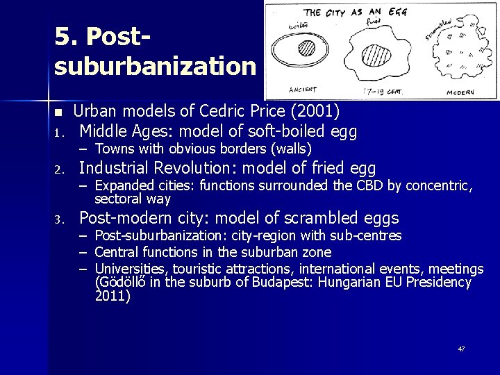 5. Postsuburbanization n 1. Urban models of Cedric Price (2001) Middle Ages: model of