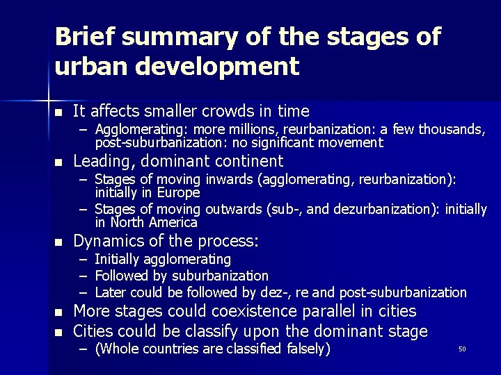 Brief summary of the stages of urban development n It affects smaller crowds in