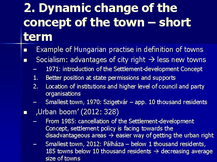 2. Dynamic change of the concept of the town – short term n n