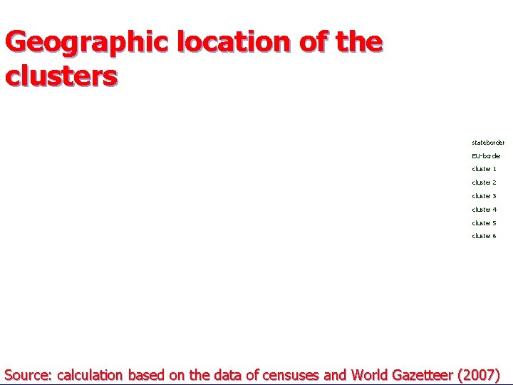 Geographic location of the clusters stateborder EU-border cluster 1 cluster 2 cluster 3 cluster