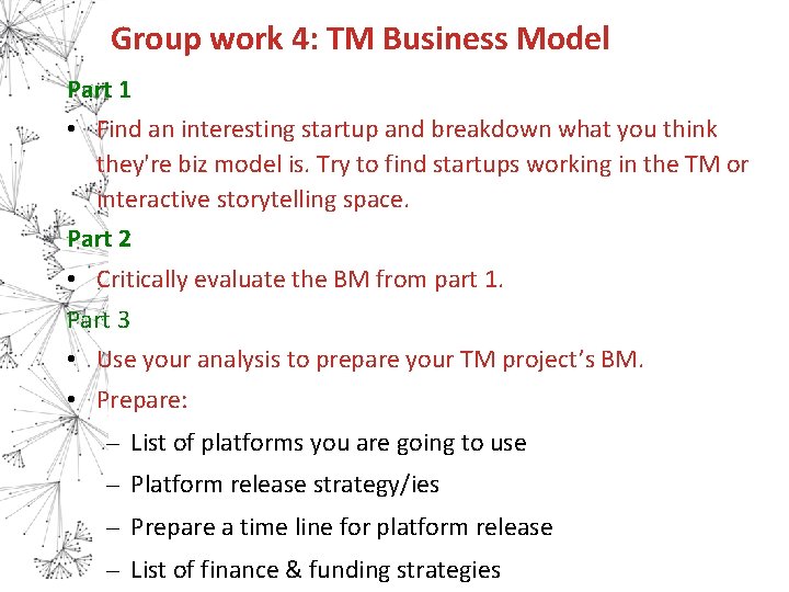 Group work 4: TM Business Model Part 1 • Find an interesting startup and
