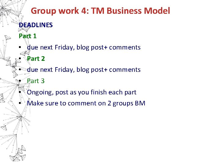 Group work 4: TM Business Model DEADLINES Part 1 • • • due next