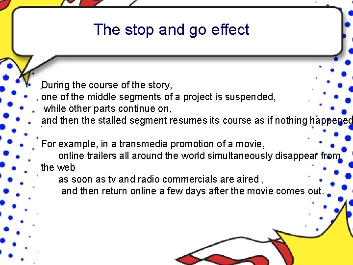 The stop and go effect During the course of the story, one of the