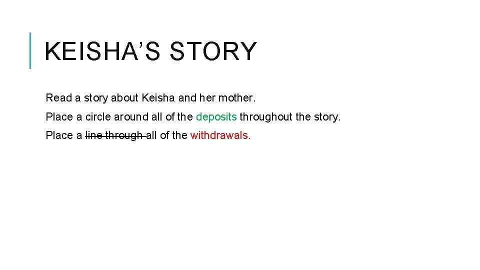 KEISHA’S STORY Read a story about Keisha and her mother. Place a circle around