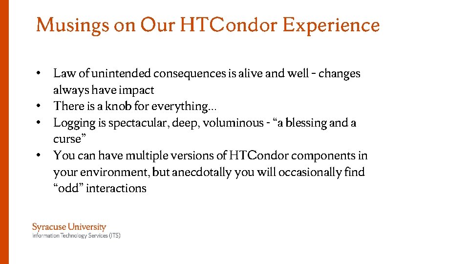 Musings on Our HTCondor Experience • Law of unintended consequences is alive and well