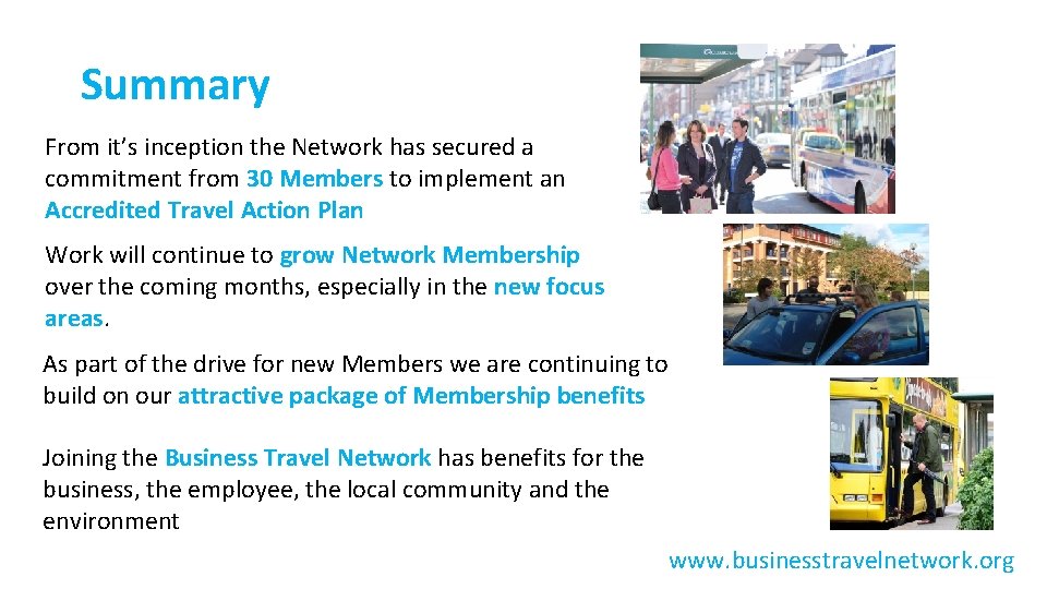 Summary From it’s inception the Network has secured a commitment from 30 Members to