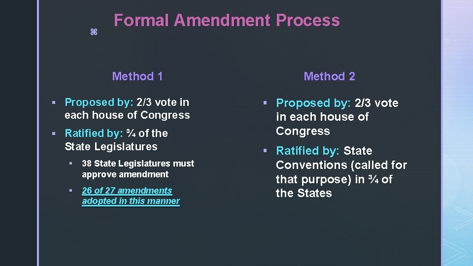z Formal Amendment Process Method 1 § Proposed by: 2/3 vote in each house