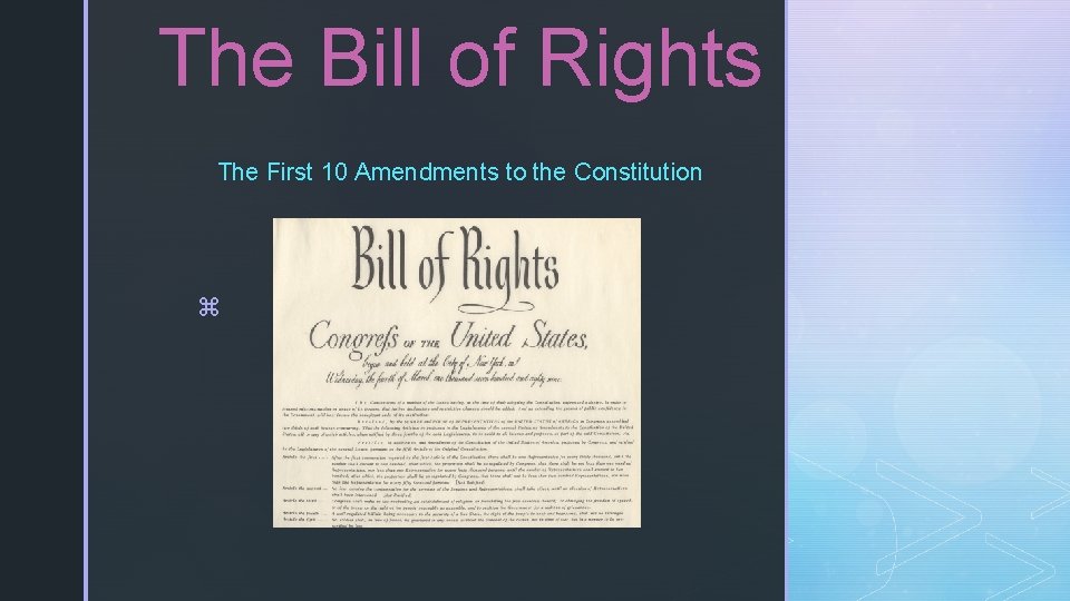 The Bill of Rights The First 10 Amendments to the Constitution z 