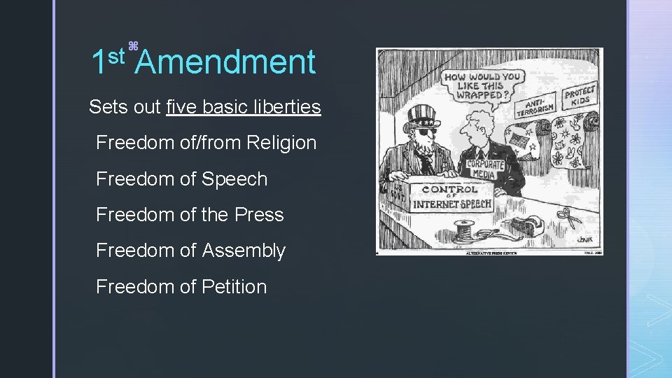 st 1 z Amendment Sets out five basic liberties Freedom of/from Religion Freedom of
