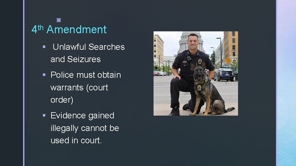 z 4 th Amendment § Unlawful Searches and Seizures § Police must obtain warrants