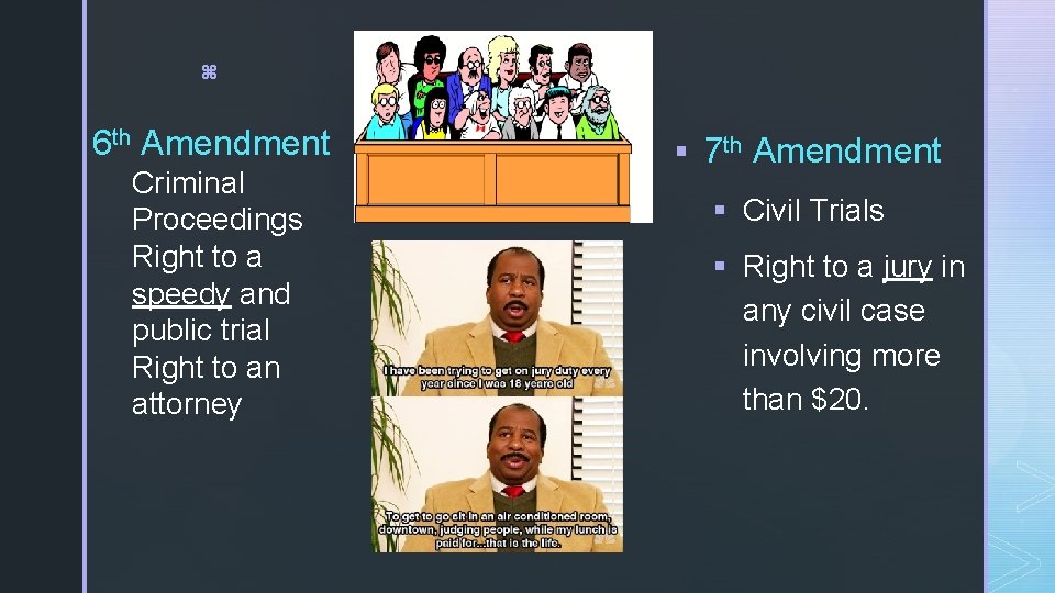 z 6 th Amendment Criminal Proceedings Right to a speedy and public trial Right