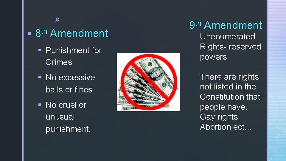 z § 8 th Amendment § Punishment for Crimes § No excessive bails or