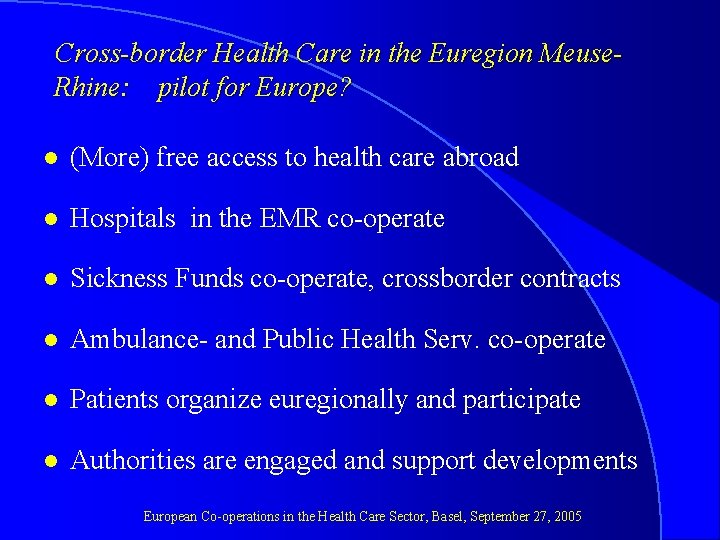 Cross-border Health Care in the Euregion Meuse. Rhine: pilot for Europe? l (More) free