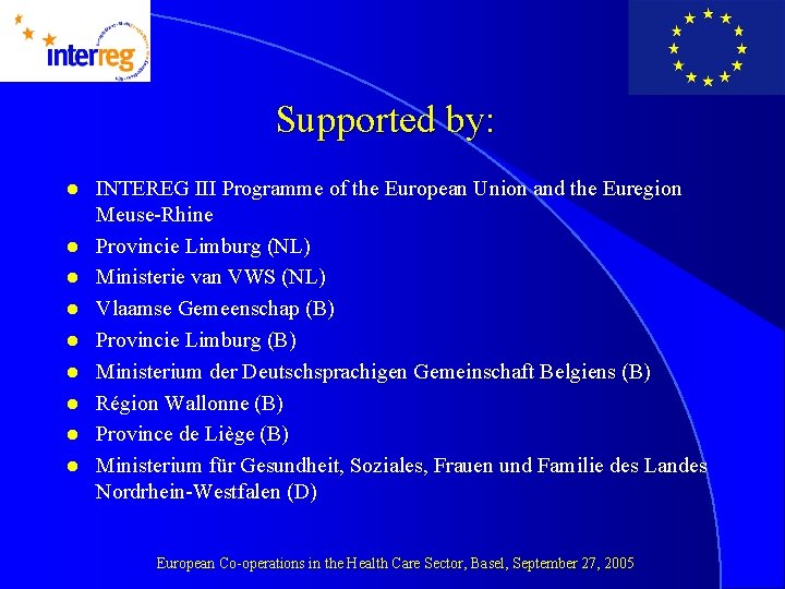 Supported by: l l l l l INTEREG III Programme of the European Union