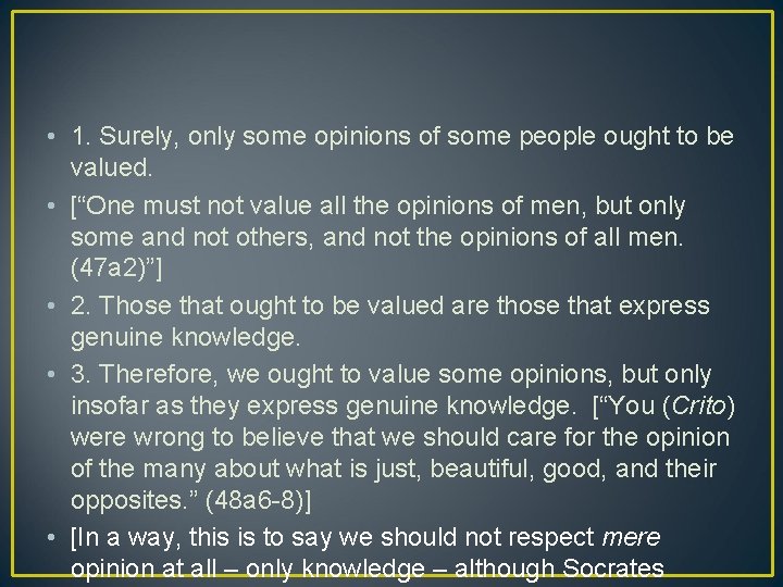  • 1. Surely, only some opinions of some people ought to be valued.