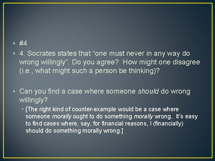  • #4 • 4. Socrates states that “one must never in any way
