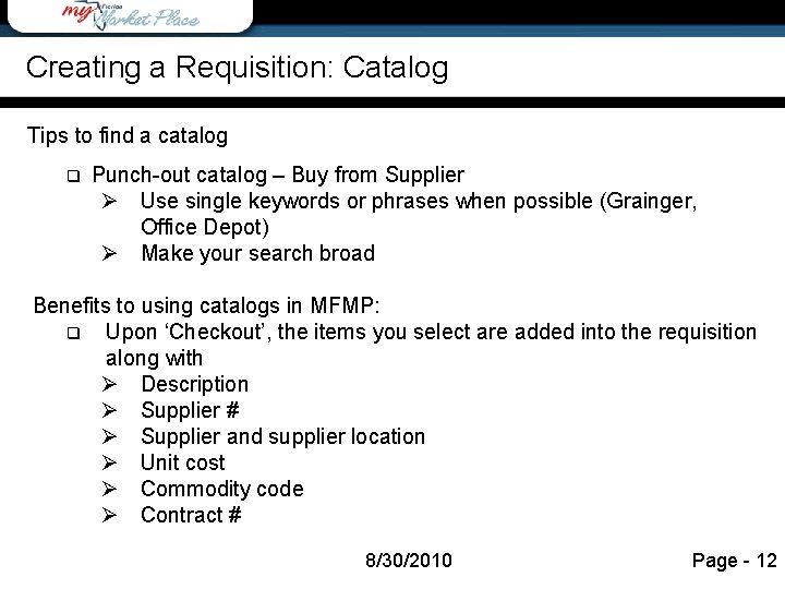 Agenda Creating a Requisition: Catalog Tips to find a catalog q Punch-out catalog –
