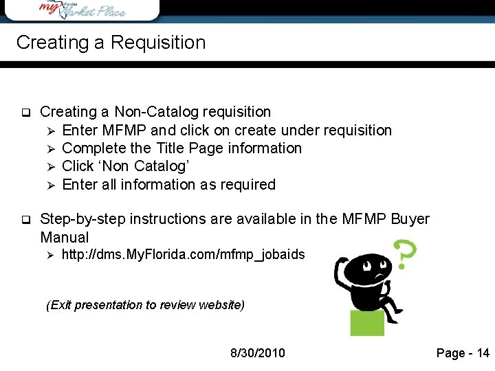 Agenda Creating a Requisition q Creating a Non-Catalog requisition Ø Enter MFMP and click