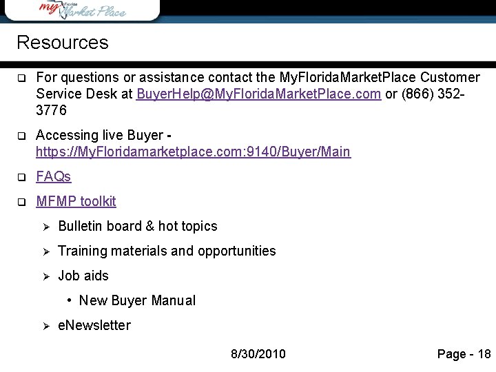 Agenda Resources q For questions or assistance contact the My. Florida. Market. Place Customer
