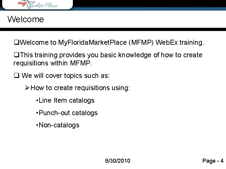 Agenda Welcome q. Welcome to My. Florida. Market. Place (MFMP) Web. Ex training. q.