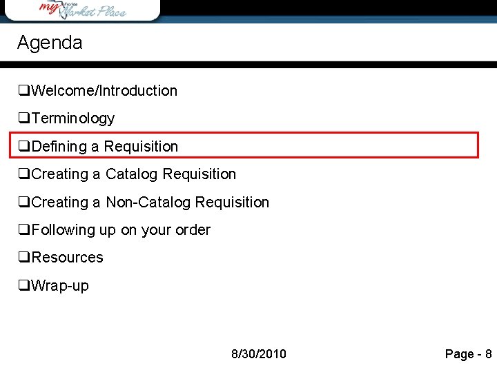 Agenda q. Welcome/Introduction q. Terminology q. Defining a Requisition q. Creating a Catalog Requisition