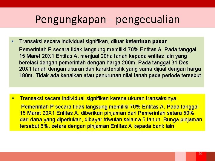 Pengungkapan - pengecualian § Transaksi secara individual signifikan, diluar ketentuan pasar Pemerintah P secara