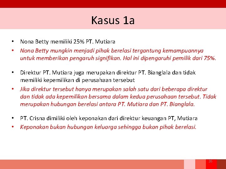 Kasus 1 a • Nona Betty memiliki 25% PT. Mutiara • Nona Betty mungkin