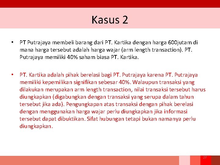 Kasus 2 • PT Putrajaya membeli barang dari PT. Kartika dengan harga 600 jutam