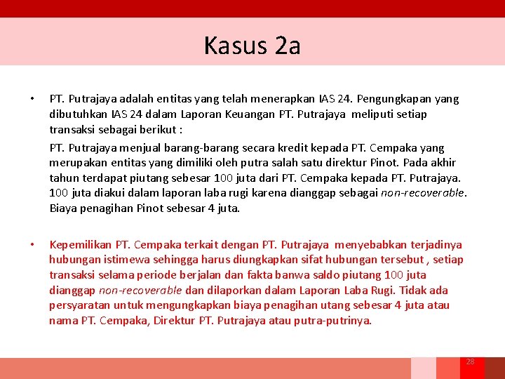 Kasus 2 a • PT. Putrajaya adalah entitas yang telah menerapkan IAS 24. Pengungkapan