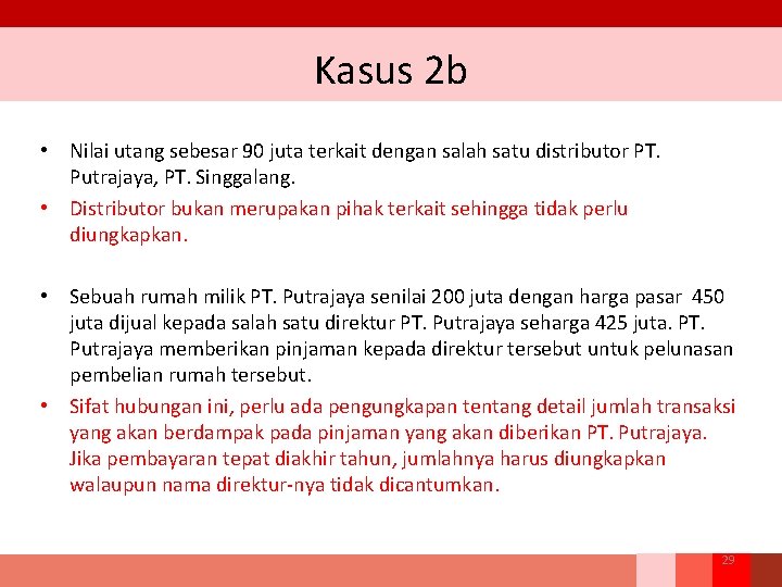 Kasus 2 b • Nilai utang sebesar 90 juta terkait dengan salah satu distributor