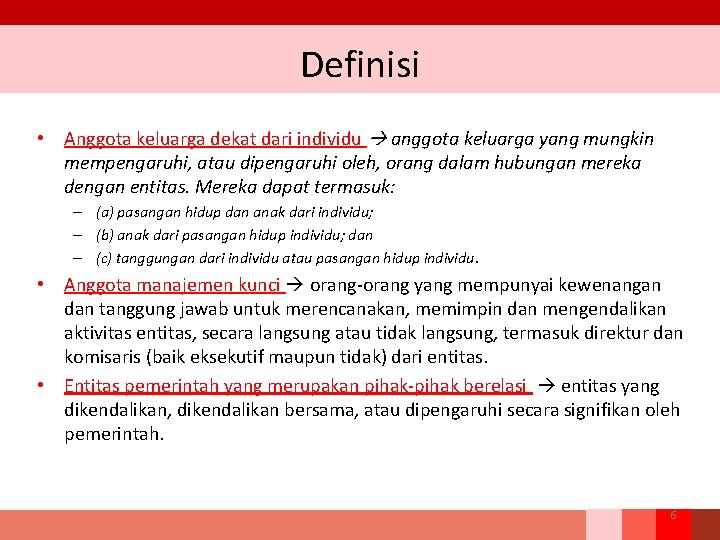 Definisi • Anggota keluarga dekat dari individu anggota keluarga yang mungkin mempengaruhi, atau dipengaruhi