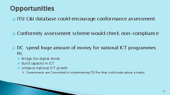 Opportunities q ITU C&I database could encourage conformance assessment q Conformity assessment scheme would