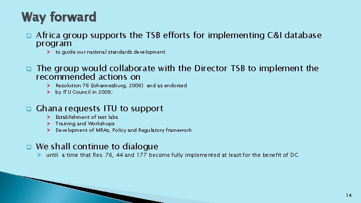 Way forward q Africa group supports the TSB efforts for implementing C&I database program