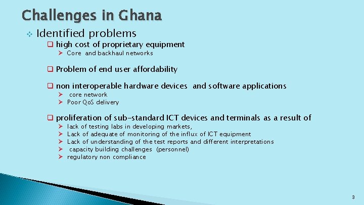 Challenges in Ghana v Identified problems q high cost of proprietary equipment Ø Core