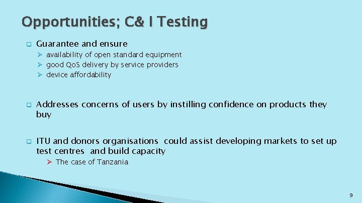 Opportunities; C& I Testing q Guarantee and ensure Ø availability of open standard equipment