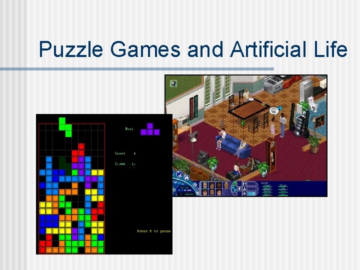 Puzzle Games and Artificial Life 