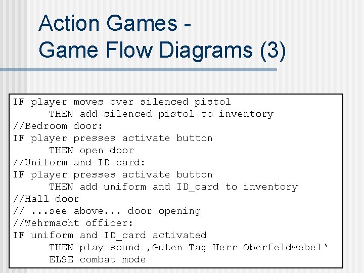 Action Games Game Flow Diagrams (3) IF player moves over silenced pistol THEN add