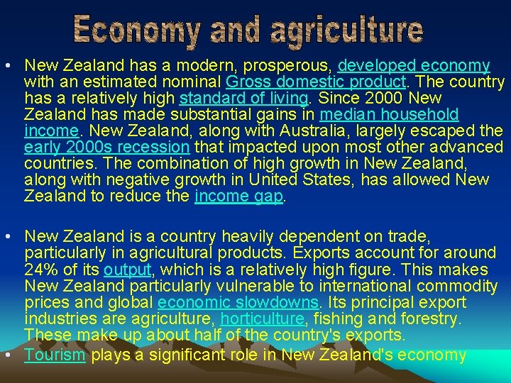  • New Zealand has a modern, prosperous, developed economy with an estimated nominal