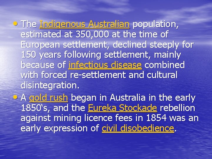  • The Indigenous Australian population, estimated at 350, 000 at the time of
