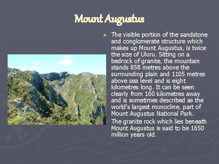 Mount Augustus The visible portion of the sandstone and conglomerate structure which makes up