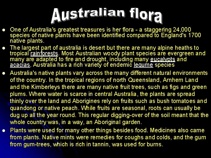 l l One of Australia's greatest treasures is her flora - a staggering 24,