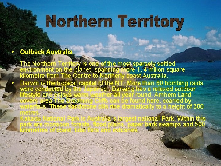  • Outback Australia The Northern Territory is one of the most sparsely settled