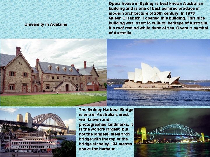 University in Adelaine Opera house in Sydney is best known Australian building and is