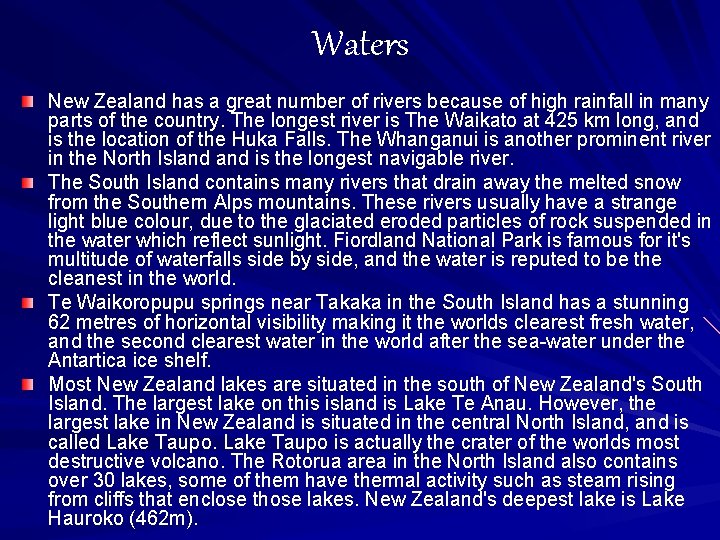 Waters New Zealand has a great number of rivers because of high rainfall in