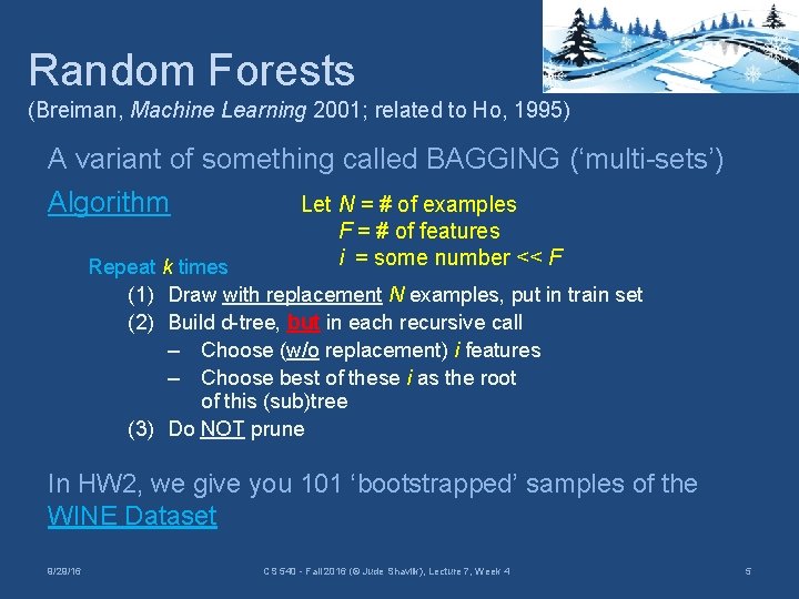 Random Forests (Breiman, Machine Learning 2001; related to Ho, 1995) A variant of something