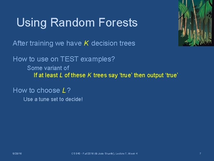 Using Random Forests After training we have K decision trees How to use on